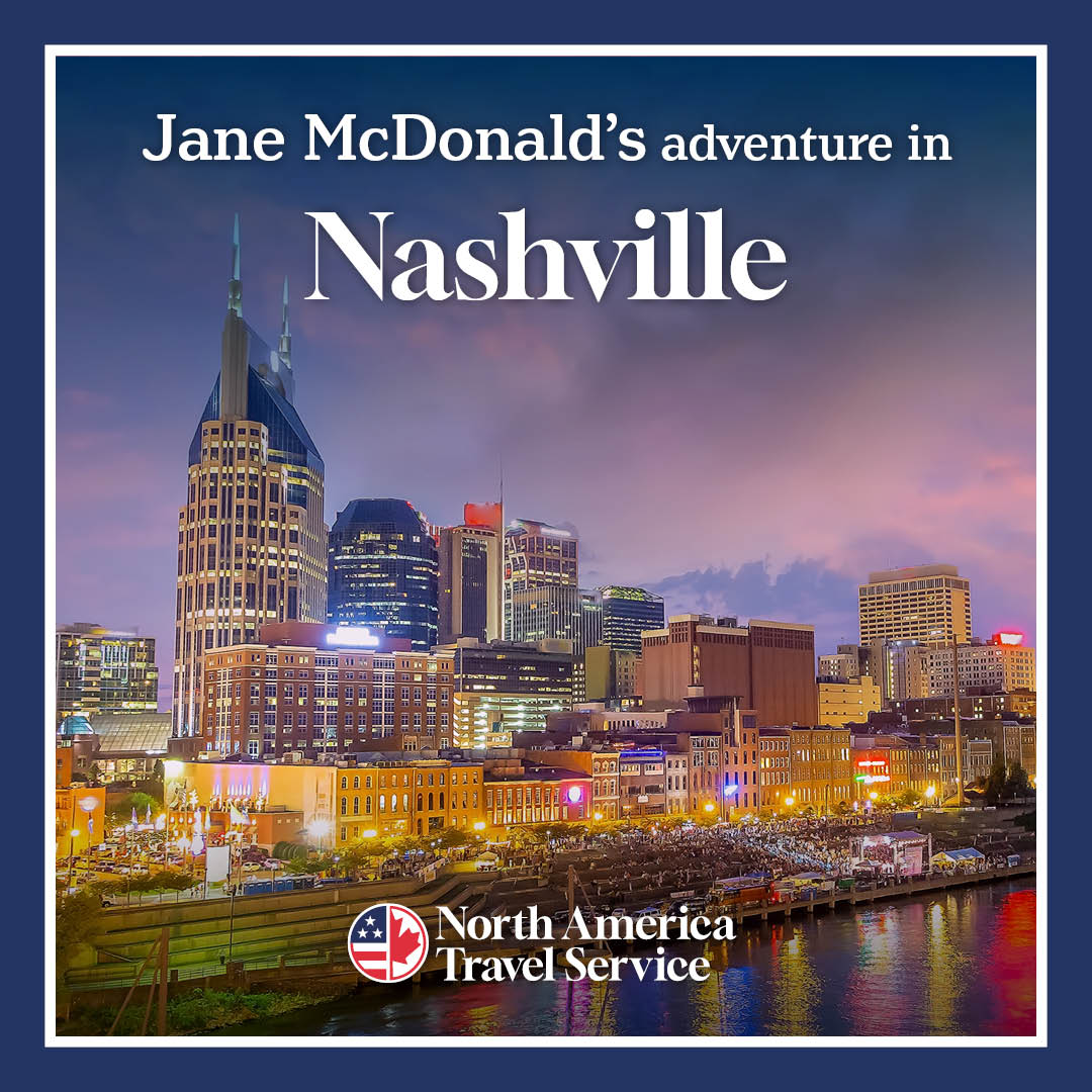 Follow in Jane McDonalds footsteps to Nashville - by North America Travel Service